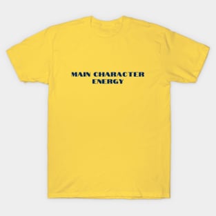 Main Character Energy T-Shirt